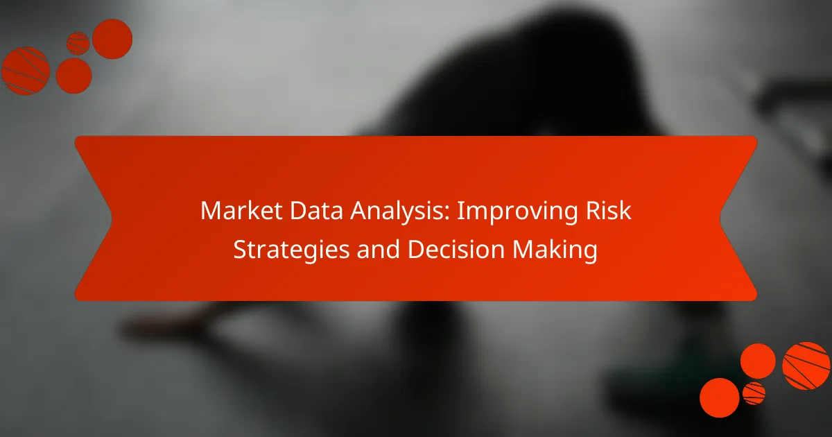 Market Data Analysis: Improving Risk Strategies and Decision Making