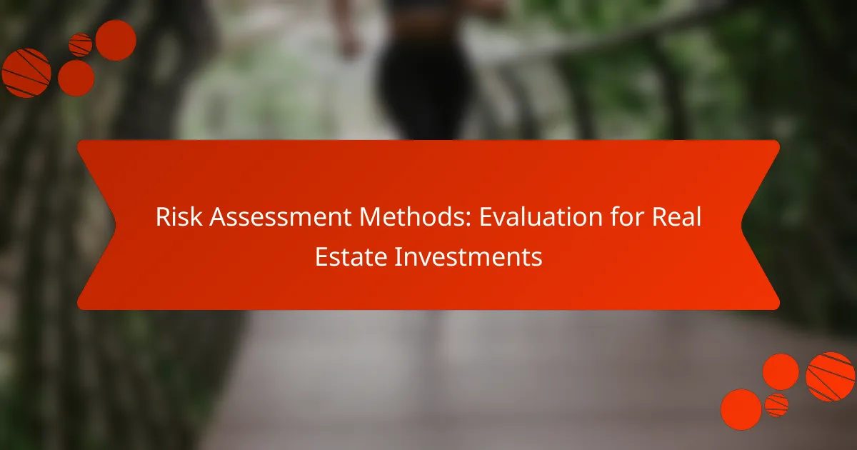 Risk Assessment Methods: Evaluation for Real Estate Investments