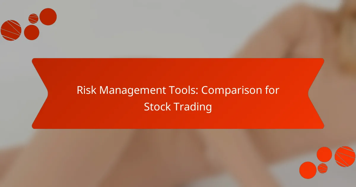 Risk Management Tools: Comparison for Stock Trading