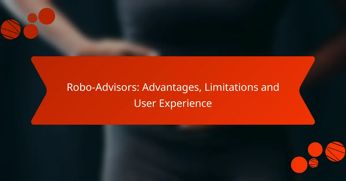 Robo-Advisors: Advantages, Limitations and User Experience