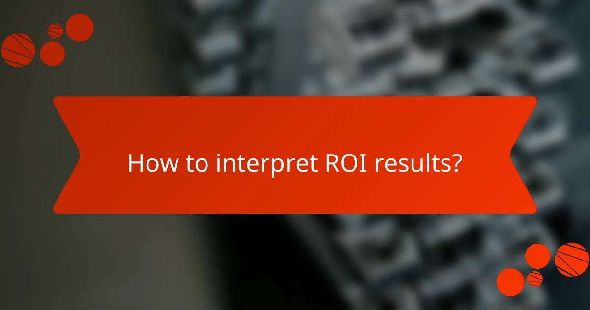 How to interpret ROI results?
