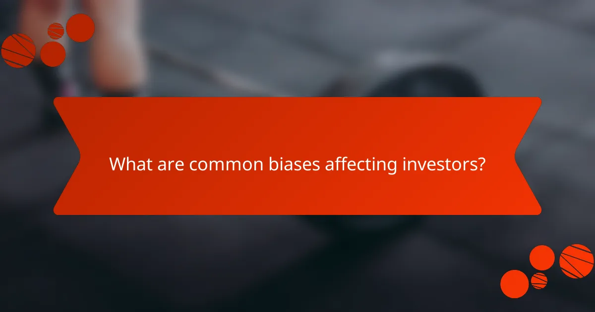 What are common biases affecting investors?