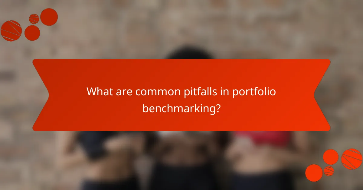 What are common pitfalls in portfolio benchmarking?