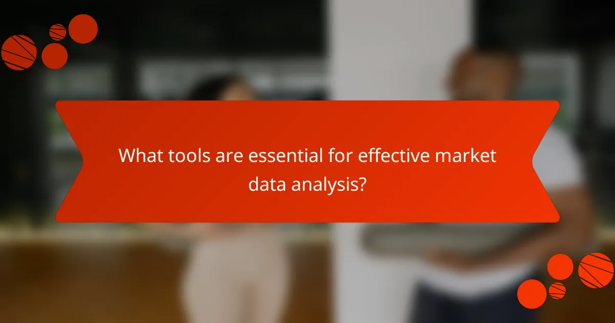 What tools are essential for effective market data analysis?